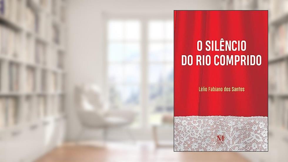 O Silêncio do Rio Comprido, do autor Lelio Fabiano Dos Santos