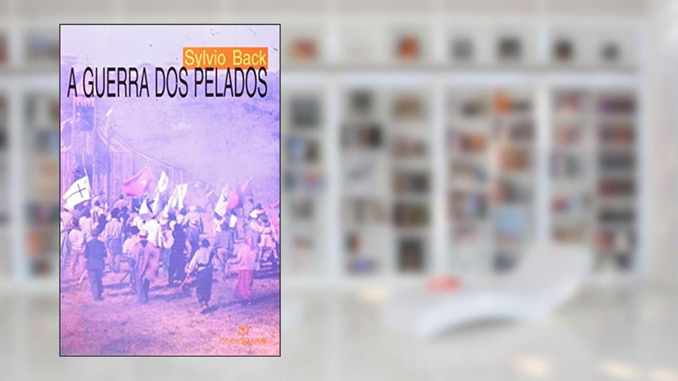 A Guerra dos Pelados, do autor Sylvio Back