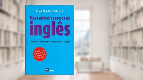 Capa de Meus Primeiros Passos no Inglês. Aprenda a Falar, Entender, Ler e Escrever, do autor Jihad M. Abou Ghouche