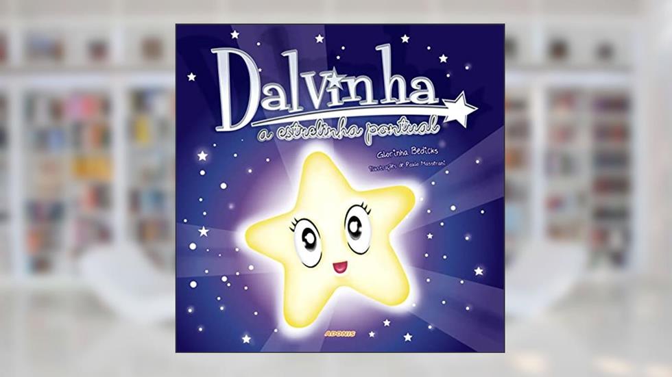 Dalvinha, a Estrelinha Pontual, do autor Maria Gloria Silveira Bedicks