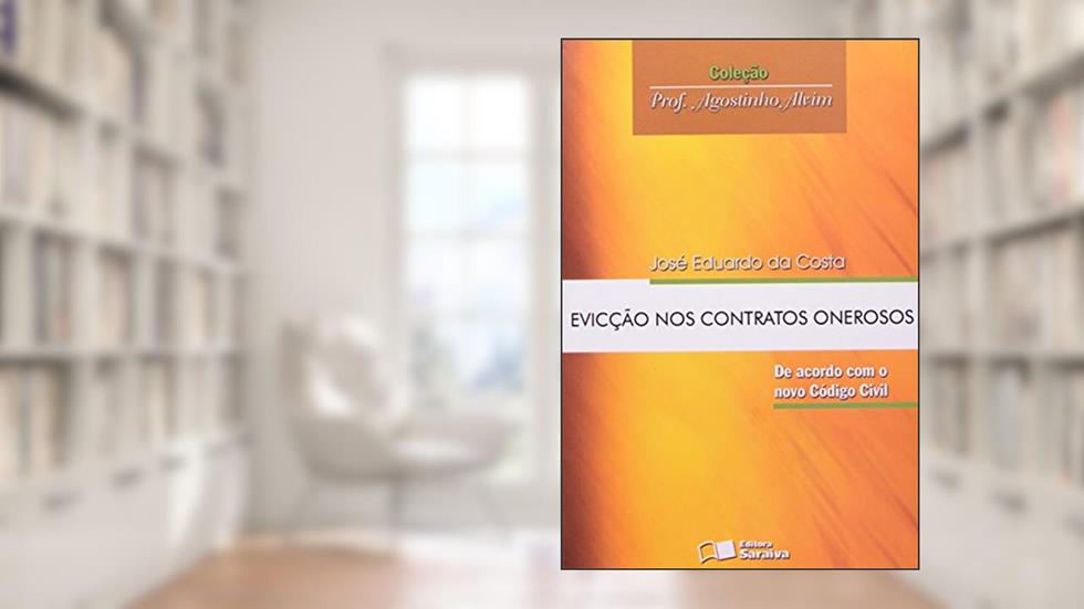 Evição nos Contratos Onerosos, do autor José Eduardo da Costa