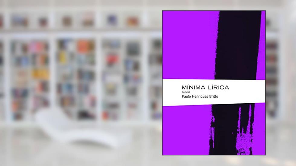 Mínima lírica, do autor Paulo Henriques Britto