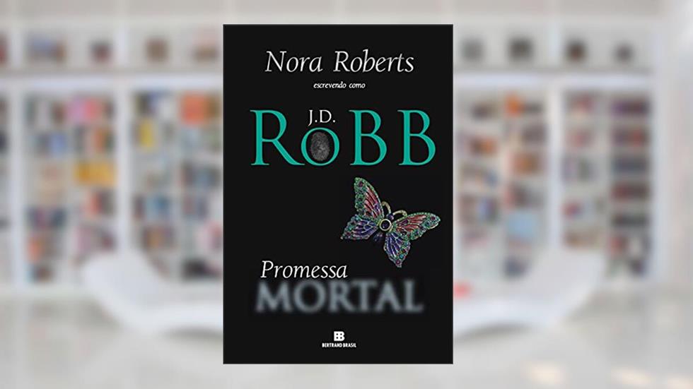 Promessa mortal: 28, do autor J.D. Robb