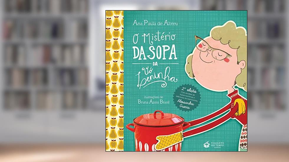 O mistério da sopa da vó leninha, do autor Ana Paula de Abreu
