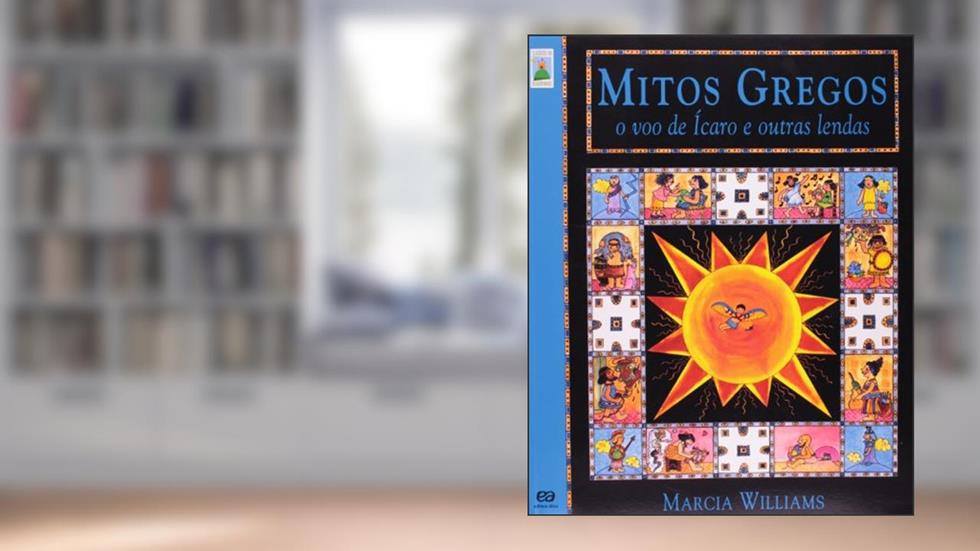 Mitos gregos: O voo de Ícaro e outras lendas, do autor Marcia Williams
