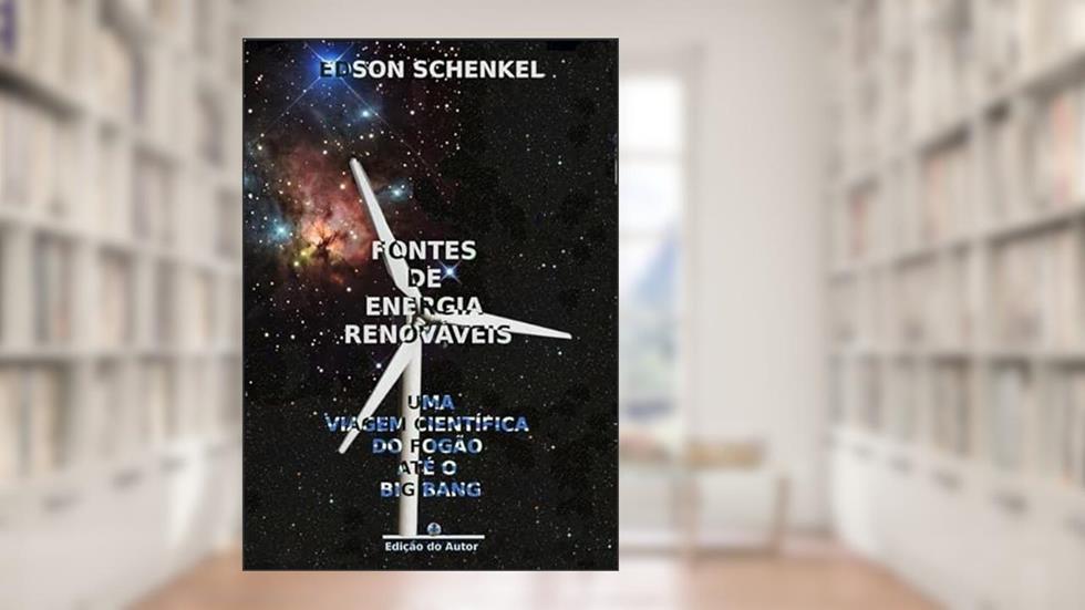 Como Podemos Diferenciar Fontes de Energia Renovaveis?, do autor Edson Schenkel