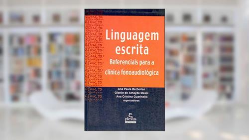 Capa de Linguagem escrita: referenciais para a clínica fonoaudiológica, do autor Giselle Massi; Ana Paula Berberian; Ana Cristina Guarinello