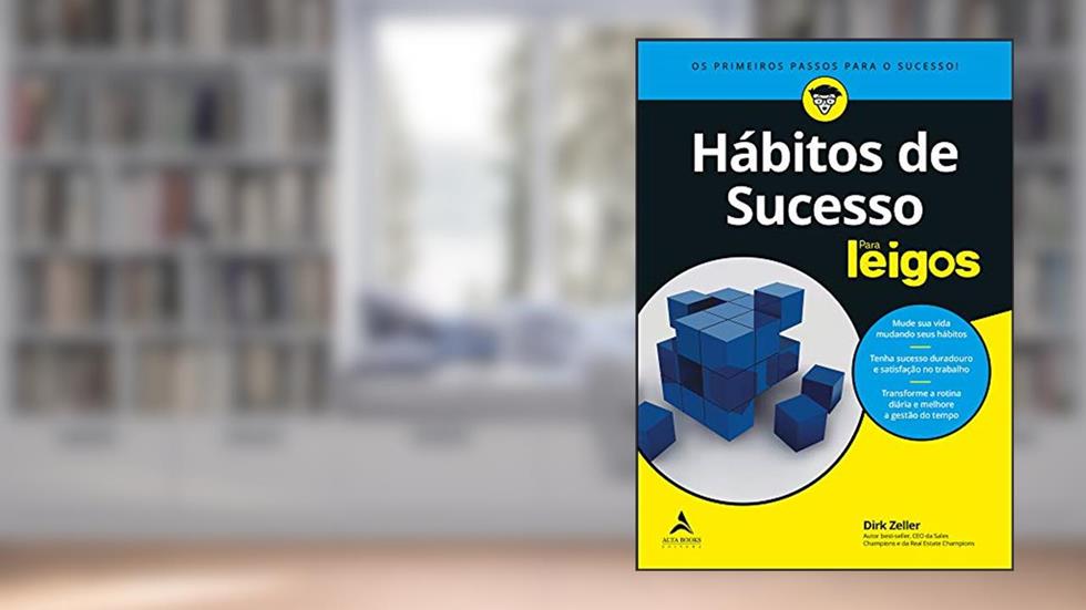 Hábitos de Sucesso Para Leigos, do autor Dirk Zeller