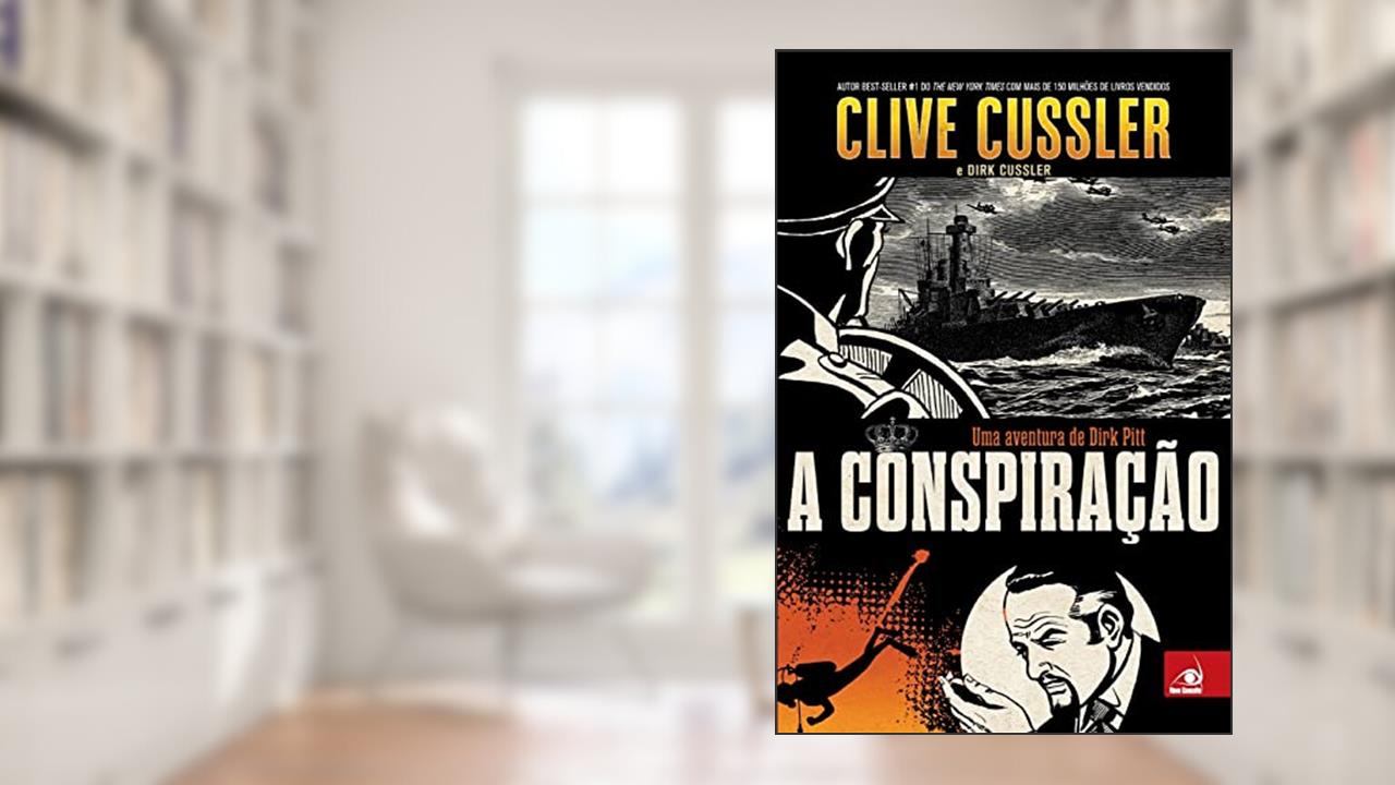 Conspiracao: Uma Aventura De Dirk Pitt, A, do autor CLIVE CUSSLER