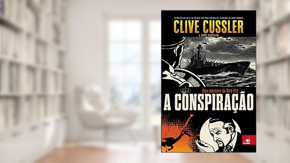 Conspiracao: Uma Aventura De Dirk Pitt, A, do autor CLIVE CUSSLER