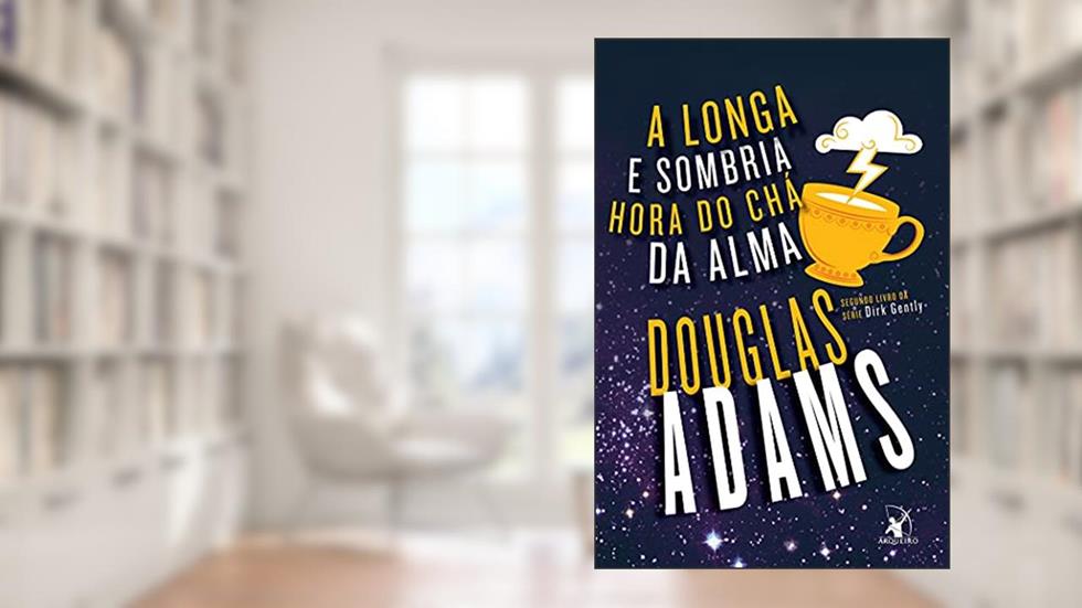A longa e sombria hora do chá da alma (Dirk Gently - Livro 2), do autor Douglas Adams