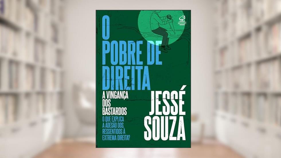 O pobre de direita: A vingança dos bastardos, do autor Jessé Souza