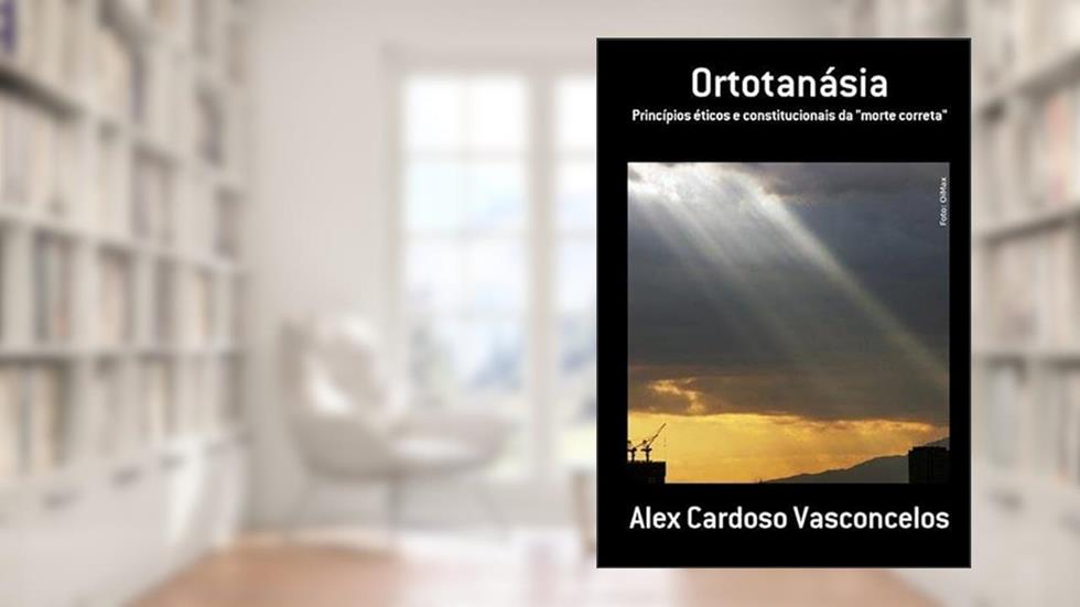 Ortotanasia, do autor Alex Cardoso Vasconcelos