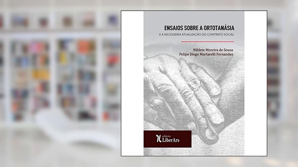Ensaios Sobre A Ortotanásia E A Necessária Atualização Do Contrato Social, do autor Felipe Diego Martarelli Fernandes