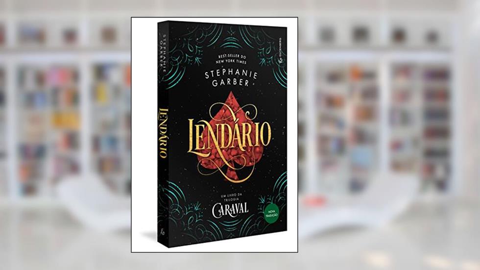 Lendário: Trilogia Caraval, Volume II, do autor Stephanie Garber