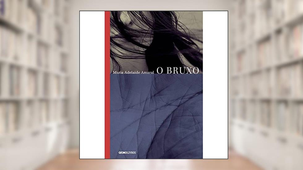 O bruxo, do autor Maria Adelaide Amaral
