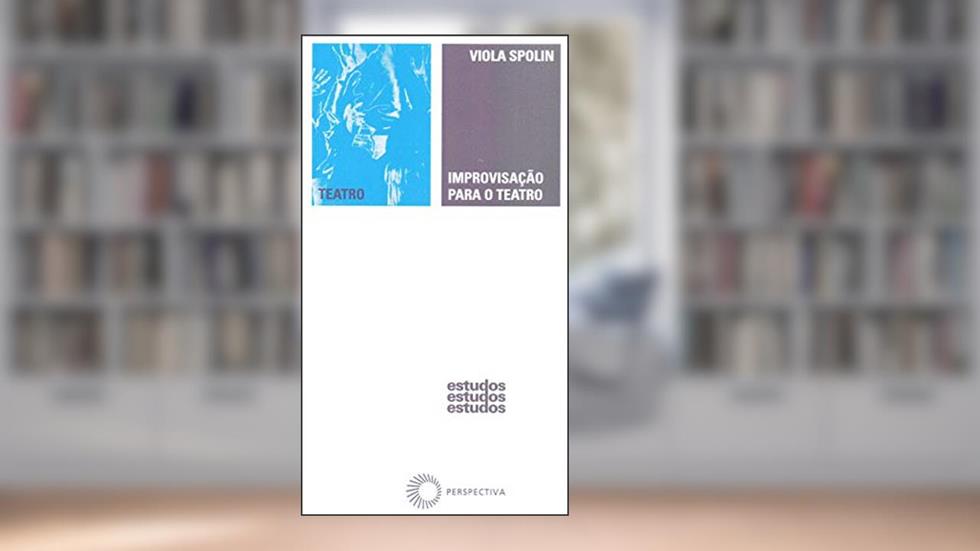 Improvisação para o teatro, do autor Viola Spolin