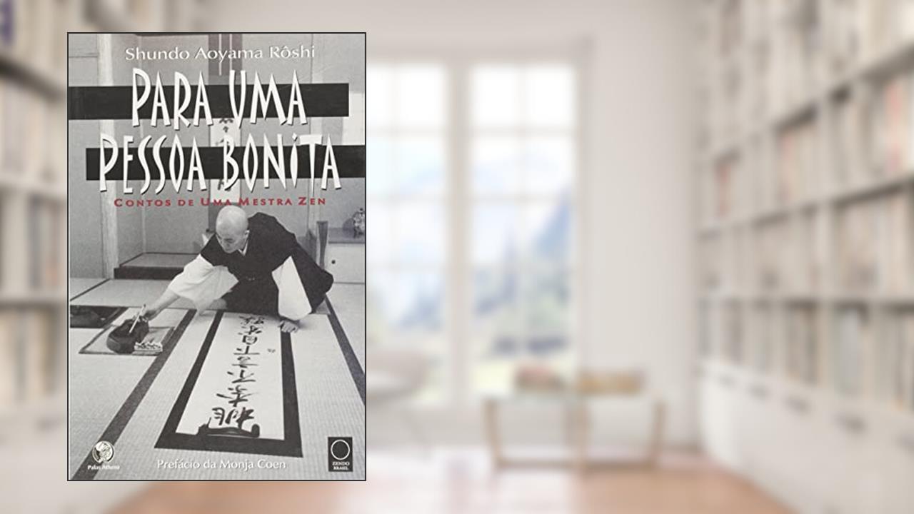 Para uma pessoa bonita, do autor Shundo Aoyama Roshi
