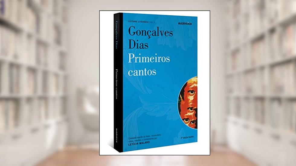 Primeiros cantos de Gonçalves Dias, do autor Letícia Malard
