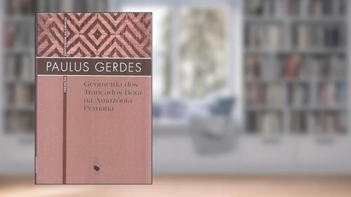 Capa de Geometria dos trançados bora na Amazônia peruana, do autor Paulus Gerdes