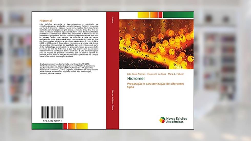 Hidromel: Preparação e caracterização de diferentes tipos, do autor João Paulo Niemes; Marcos R. da Rosa; Maria L. Felsner