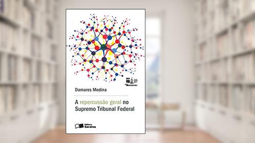 Capa de A repercussão geral no Supremo Tribunal Federal, do autor Damares Medina