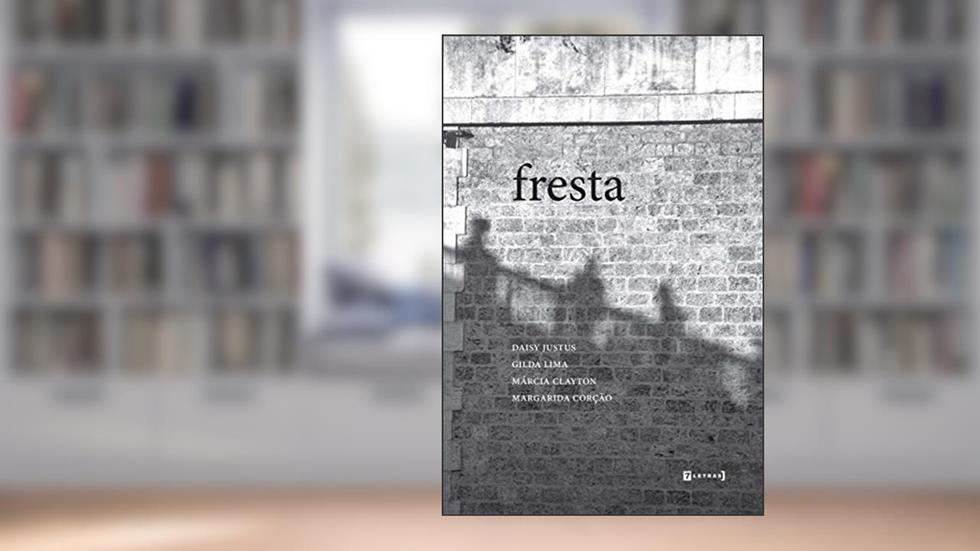 Fresta, do autor Daisy Justus; Gilda Lima; Márcia Clayton; Margarida Corção