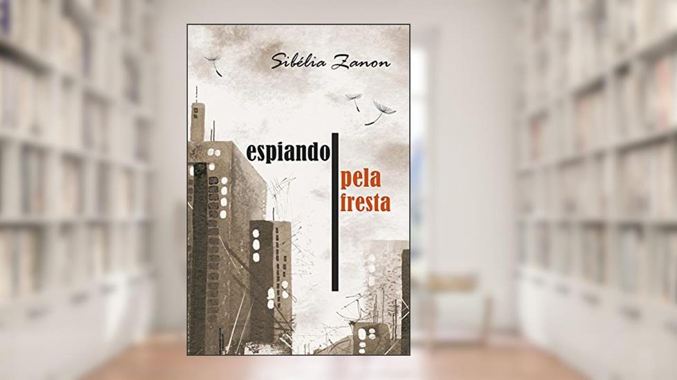 Espiando pela fresta, do autor Sibélia Zanon