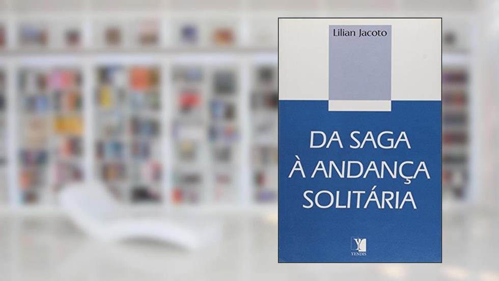 Da Saga à Andança Solitária, do autor Lilian Jacoto