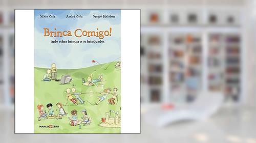 Capa de Brinca comigo!, do autor Silvia Glezer Zatz; André Isaias Zatz; Silvia Zatz; Sergio Ariel Halaban