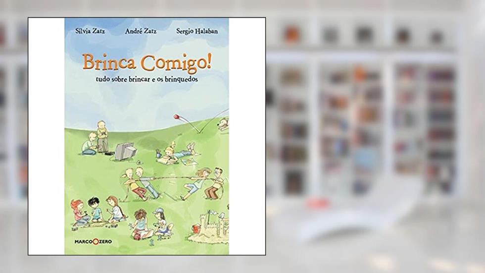 Brinca comigo!, do autor Silvia Glezer Zatz; André Isaias Zatz; Silvia Zatz; Sergio Ariel Halaban