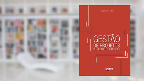 Capa de Gestão de Projetos de Museus e Exposições, do autor Ana Cecília Rocha Veiga