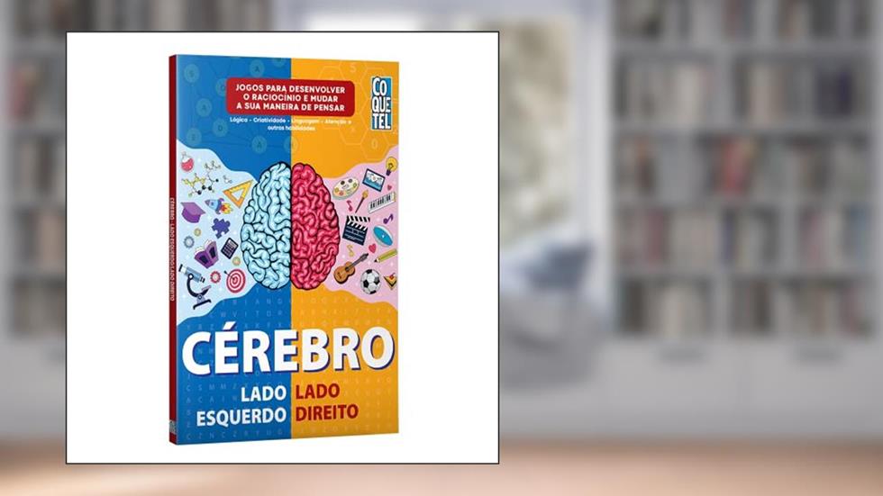 Cérebro lado esquerdo-lado direito: Raciocínios visual e numérico - Atenção - Criatividade e outras habilidades - Jogos para mudar a sua maneira de: 2, do autor Equipe Coquetel