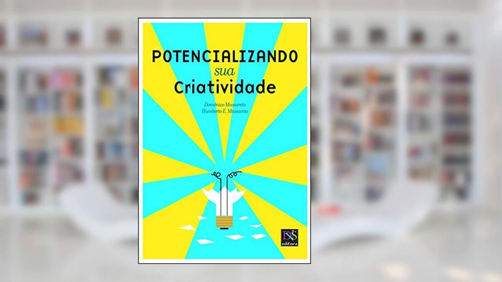 Potencializando sua Criatividade, do autor Domênico Massareto; Humberto E. Massareto