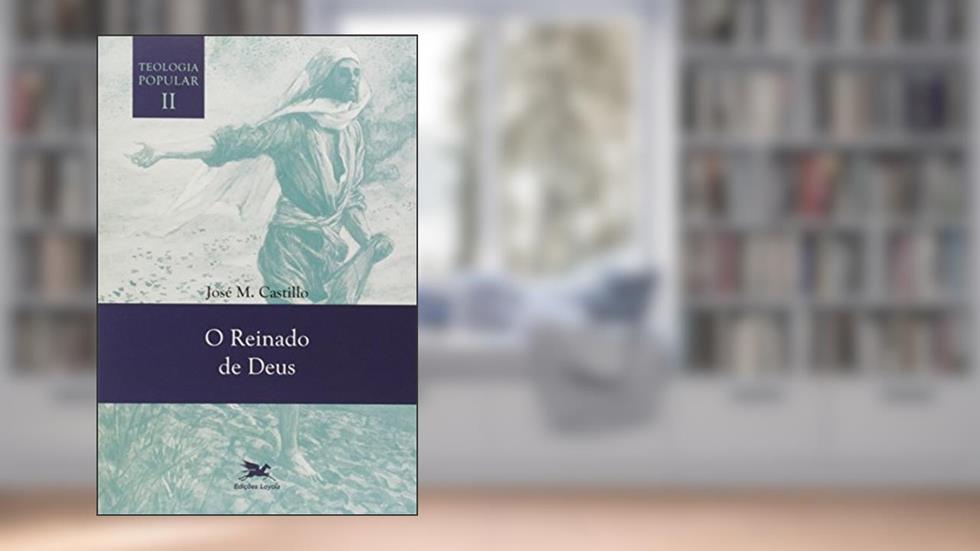 Teologia Popular II: O Reinado de Deus: 2, do autor José Maria Castillo