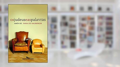 Capa de Os judeus e as palavras, do autor Amós Oz; Fania Oz-Salzberger