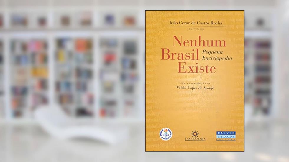 Nenhum Brasil Existe, do autor João Cezar de Castro Rocha