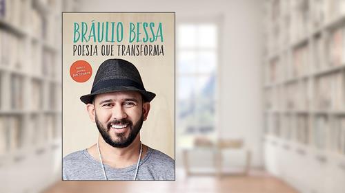 Capa de Poesia que Transforma, do autor Bráulio Bessa