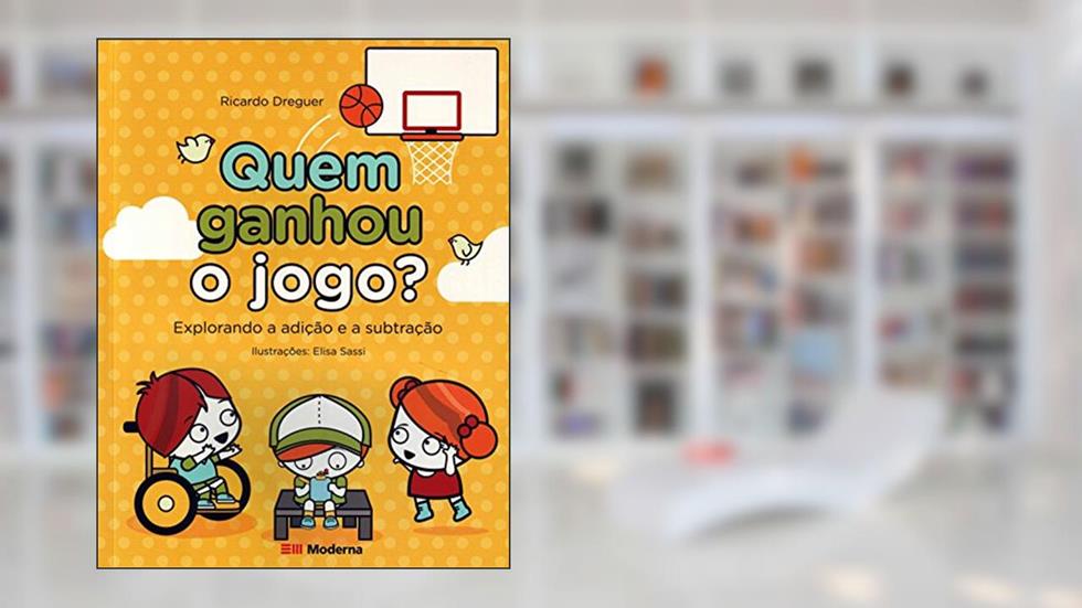 Quem ganhou o jogo?: Explorando a adição e a subtração, do autor Ricardo Dreguer