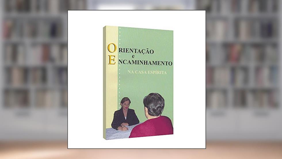 Orientação e Encaminhamento na Casa Espírita, do autor Maria Cotroni Valenti