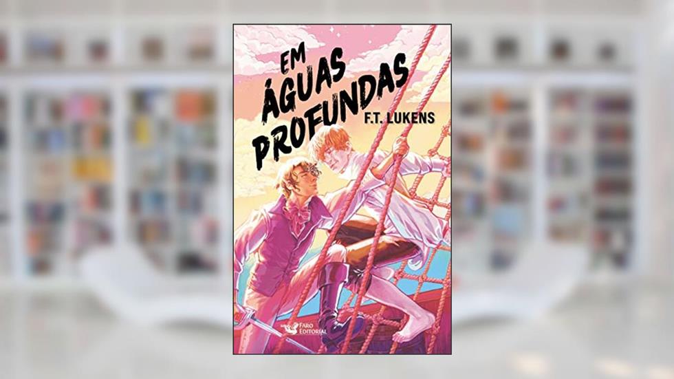 Em águas profundas, do autor F.T. Lukens