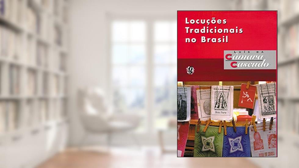 Locuções tradicionais no Brasil, do autor Luís da Câmara Cascudo