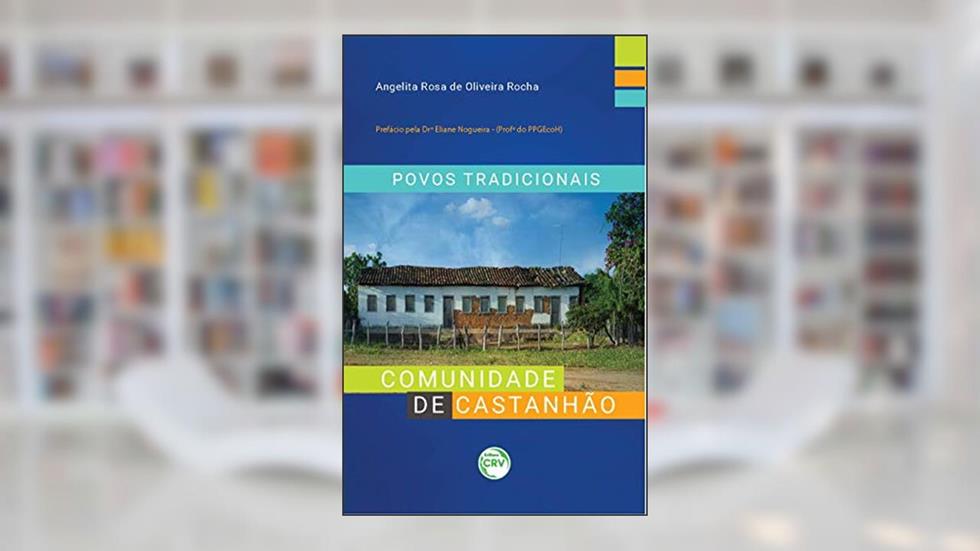 Povos tradicionais: comunidade de castanhão, do autor Angelita Rosa de Oliveira Rocha