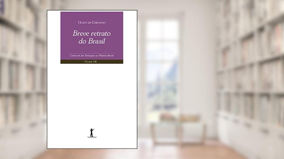 Breve Retrato do Brasil - Volume 7, do autor Olavo de Carvalho