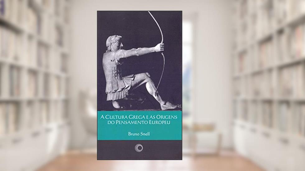 Cultura grega e as origens do pensamento, do autor Bruno Snell