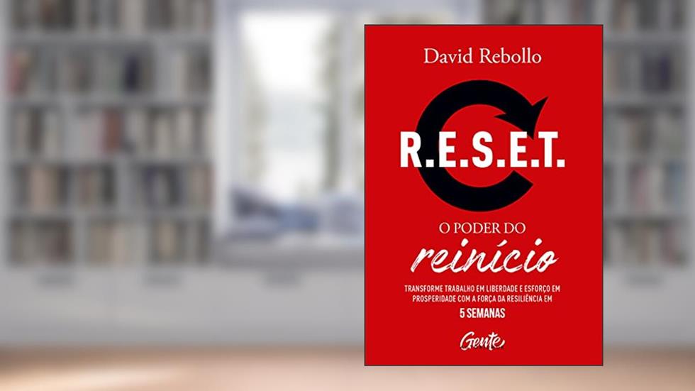 R.E.S.E.T.: o poder do reinício: Transforme trabalho em liberdade e esforço em prosperidade com a força da resiliência em 5 semanas., do autor David Rebollo