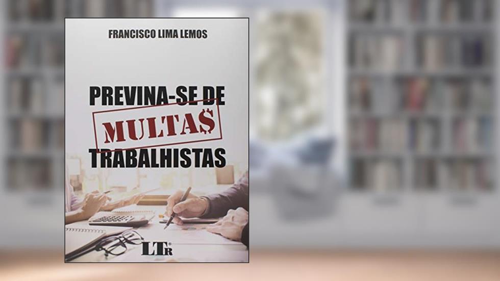 Previna-se De Multas Trabalhistas, do autor Francisco Lima Lemos