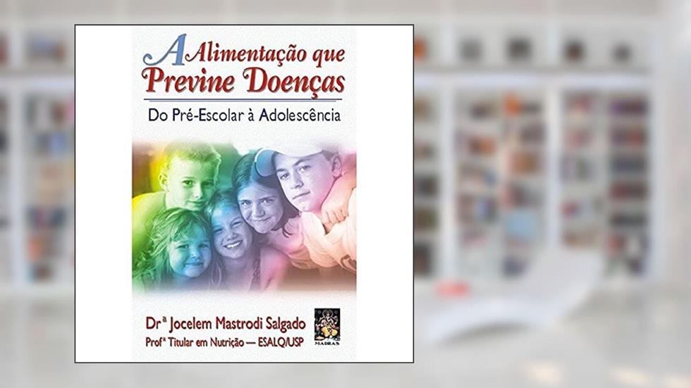 A alimentação que previne doenças, adolescência II, do autor Jocelem Mastrodi Salgado
