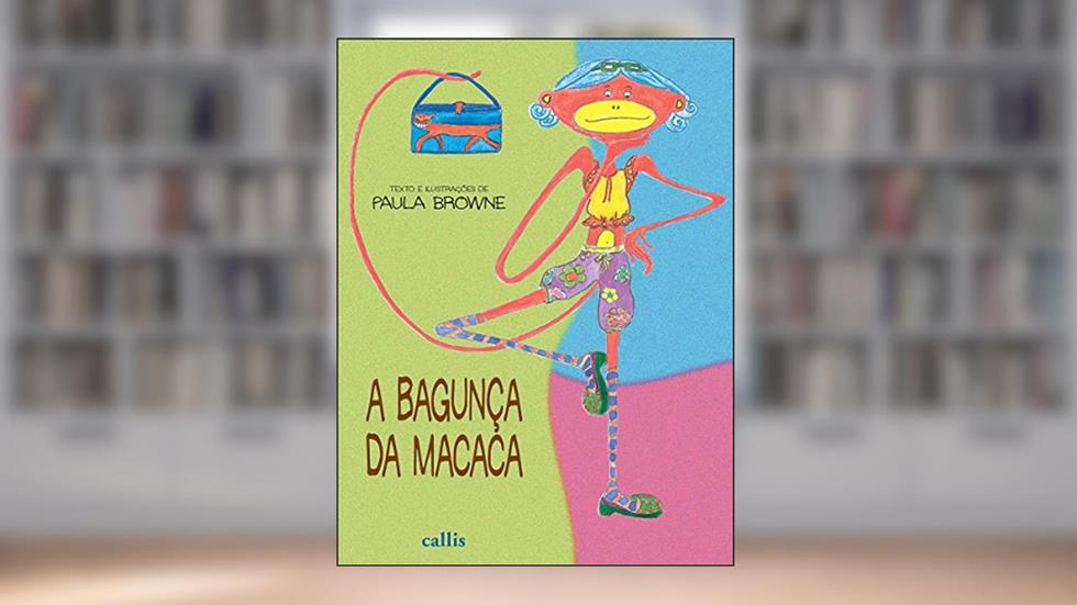 A Bagunça da Macaca, do autor Paula Browne