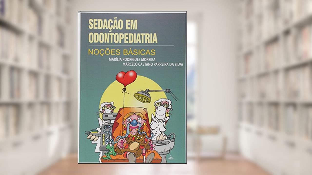 Sedação em Odontopediatria, do autor Marília Rodrigues Moreira